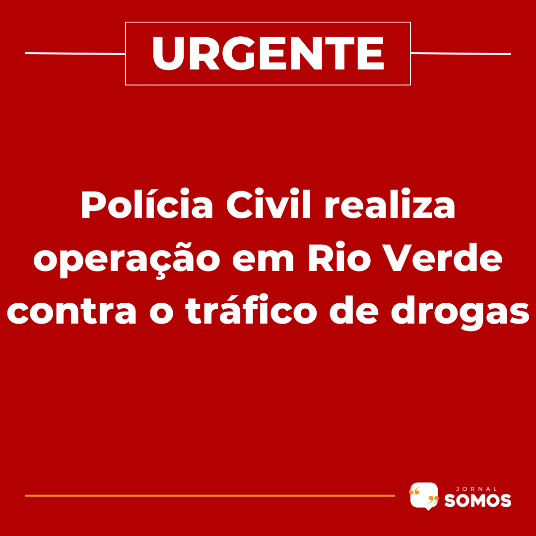 Polícia Civil realiza operação em Rio Verde contra o tráfico de drogas