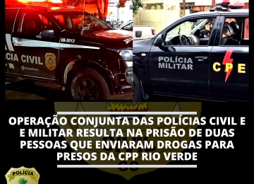 Ação integrada de Polícias prendem responsáveis por enviar drogas à CPP de Rio Verde