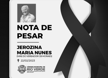 Nota de pesar à Sra. Jerozina Maria Nunes (mãe do vereador Cabo Moraes)