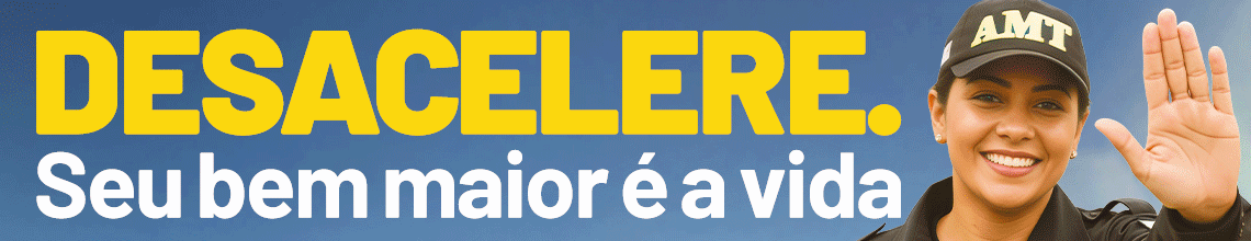CAMPANHA AMT - DESACELERA 