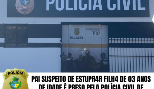 Homem suspeito de abusar sexualmente da filha de 3 anos é preso pela Polícia Civil