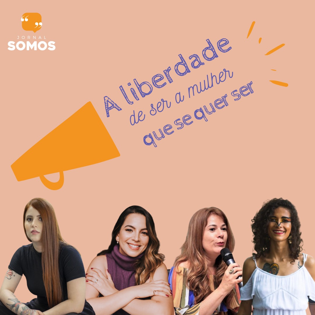 A liberdade de ser a mulher que se quer ser